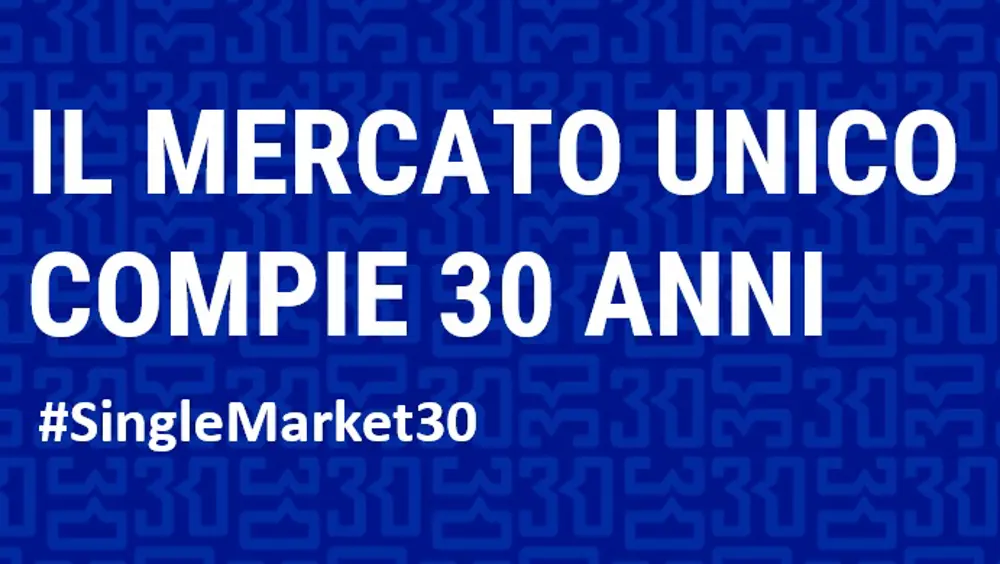 Il Mercato unico europeo compie 30 anni